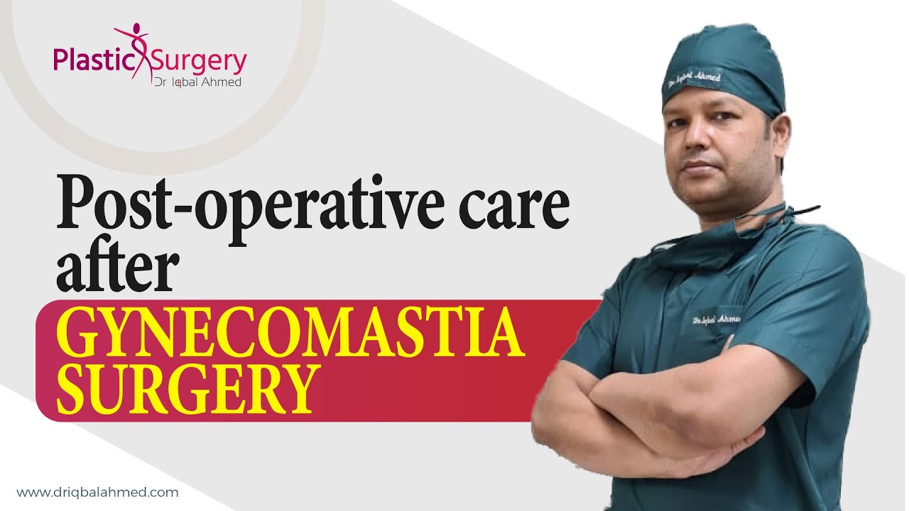 গাইনাকোম্যাস্টিয়া সার্জারির পরের যত্ন | Post Operative Care After Gynecomastia Surgery