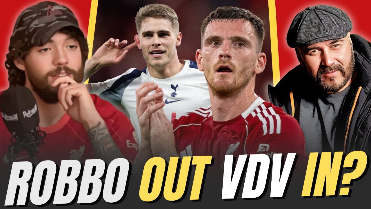 Robertson To Spurs? Van de Ven & Wharton In? - Must Buys?