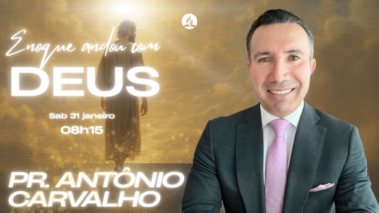 ENOQUE ANDOU COM DEUS - PR. ANTÔNIO CARVALHO