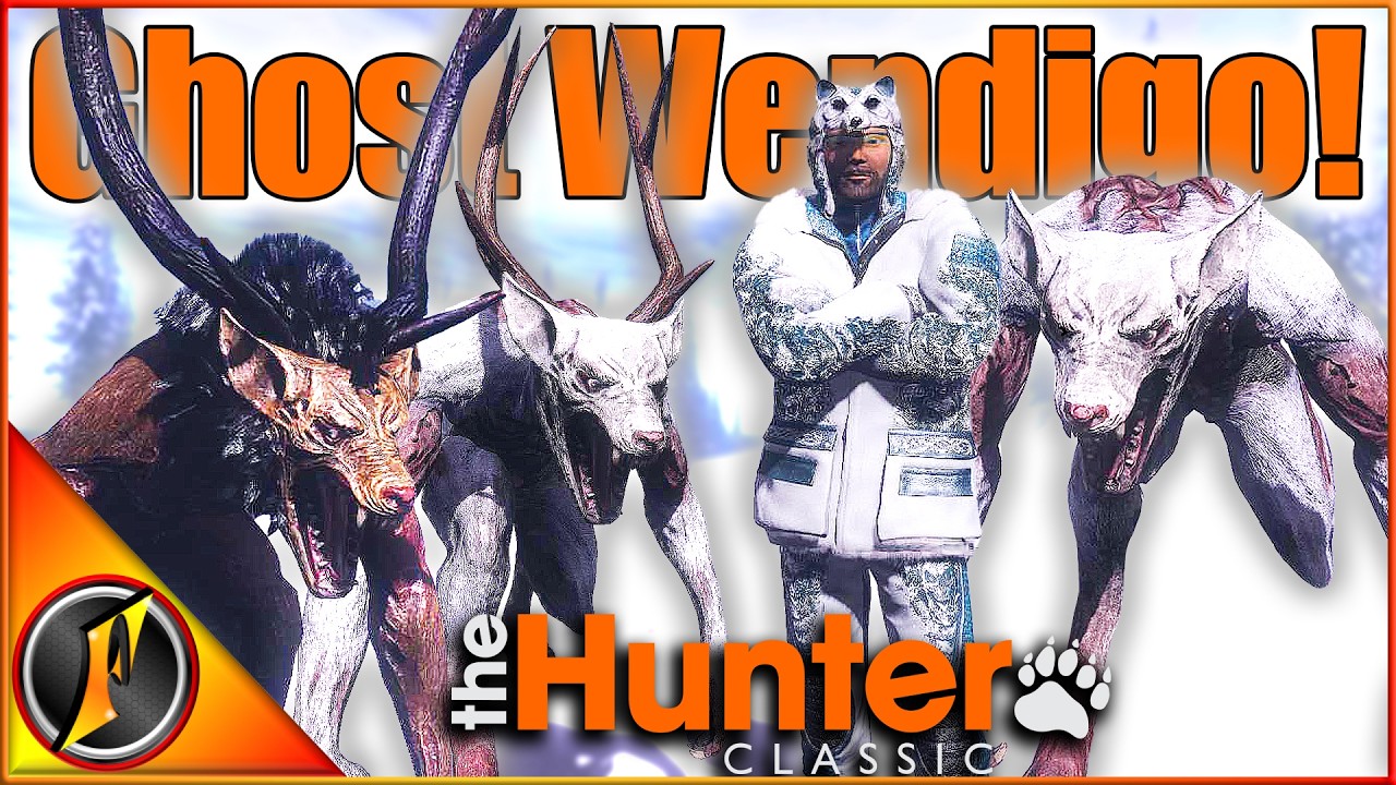 WENDIGOS ARE BACK! | Hunting the New GHOST Wendigo! | theHunter Classic