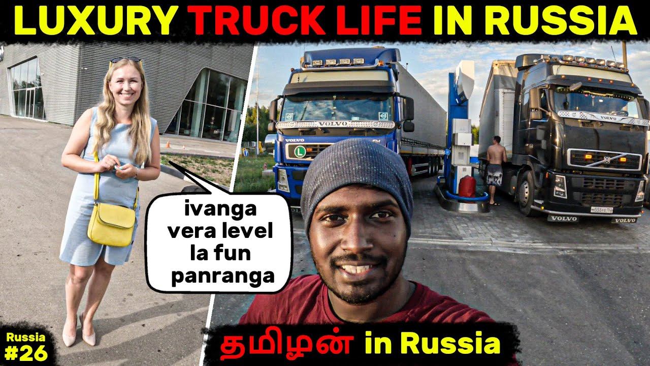 தமிழன் Truck life in russia | Luxury Trucks of Russia | Nizny novgorod to Moscow Hitchhiking