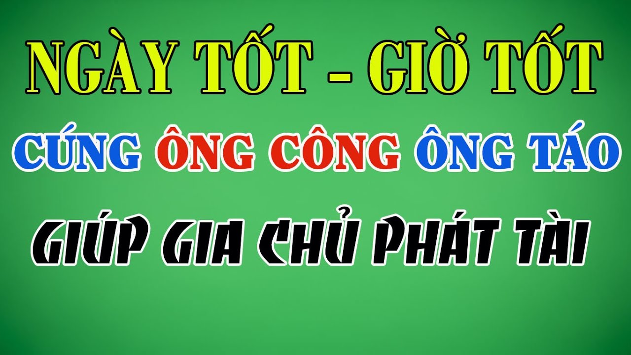 Ngày Tốt Giờ Tốt Cúng Ông Công Ông Táo Giúp Gia Chủ Phát Tài | Phong Thủy Hằng Ngày #tet2026 #tuvi