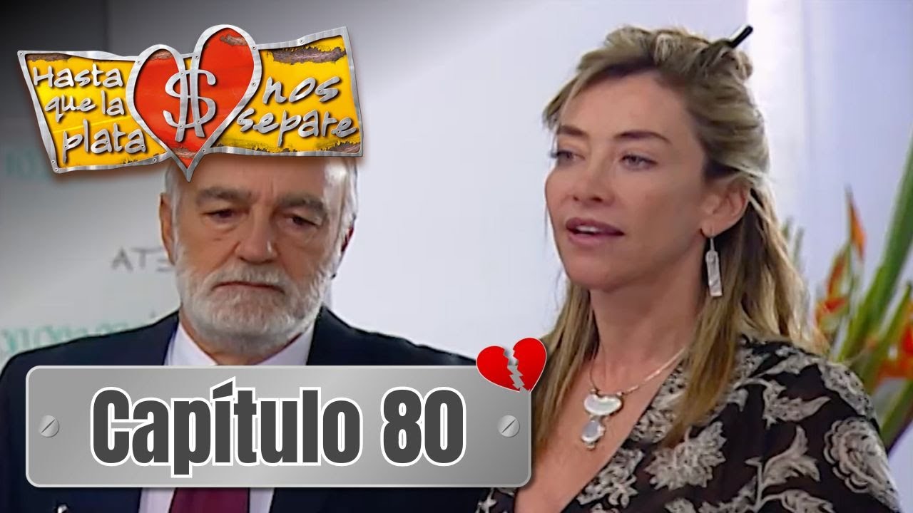 Hasta que la plata nos separe 2006 | Capítulo 80 | Alejandra y Rafael en un versus por el mercado