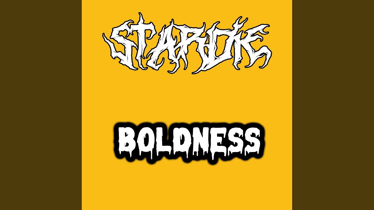 BOLDNESS