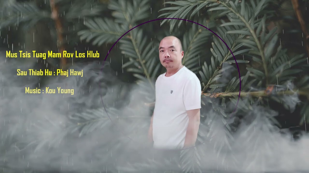 Mus Tsis Tuag Mam Rov Los Hlub by: Phaj hawj New song 2022 - 2023