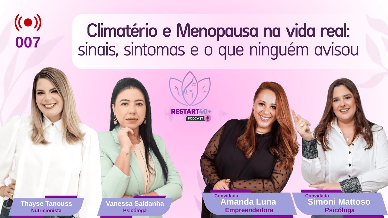 Climatério e menopausa: o que ninguém avisou -Ep.008 Restart40+