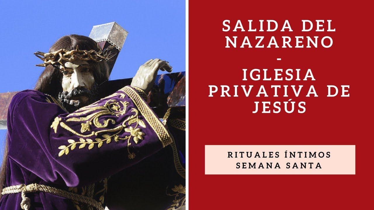 Ritual &iacute;ntimo - Salida del Nazareno - Iglesia Privativa de Jes&uacute;s - 360&ordm;