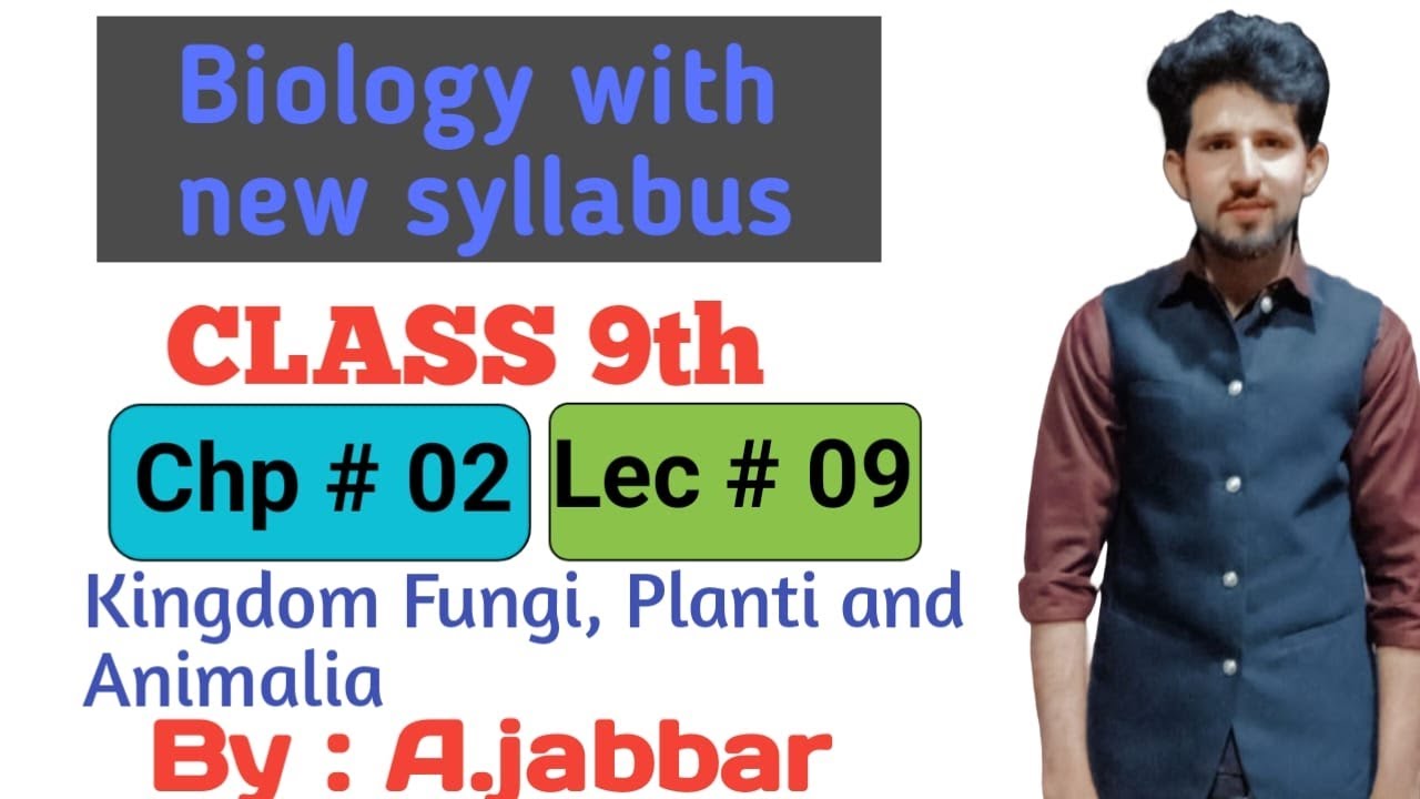 Kingdom Fungi, Planti and Animalia | Lec # 09 | CH # 02 | Bio class 9 | 