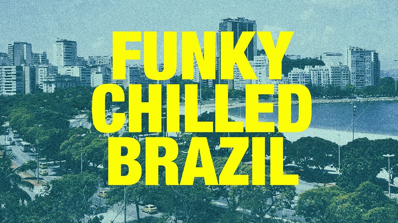 FUNKY CHILLED BRAZIL | Latin Funk, Jazz, Soul, Bossa Nova, Samba Playlist