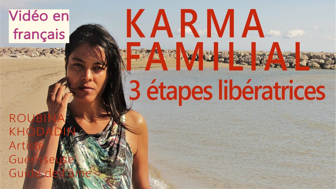KARMA FAMILIAL: 3 cl&eacute;s lib&eacute;ratrices