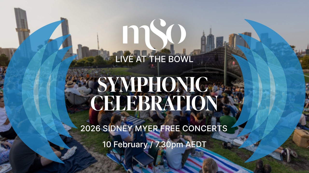 Symphonic Celebration | 2026 Sidney Myer Free Concerts | Melbourne Symphony Orchestra