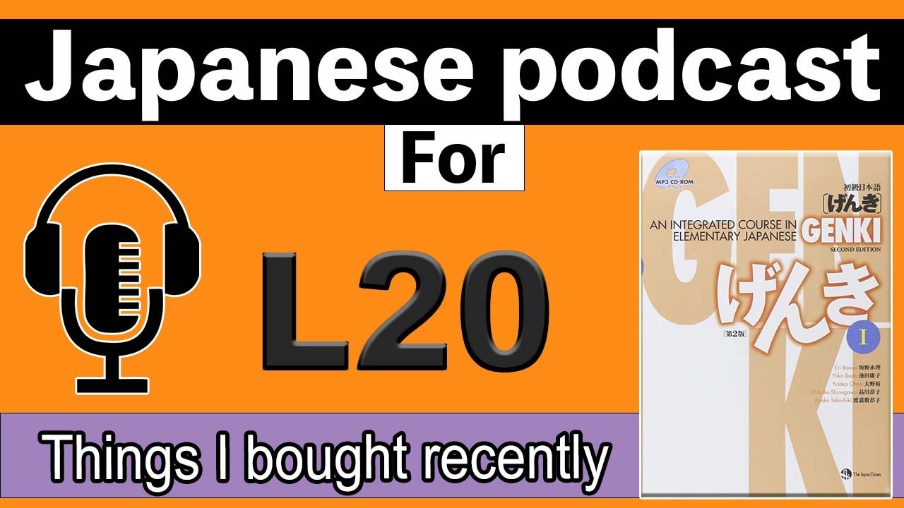 【Genki 2 L20】 Things I bought recently - Japanese podcast for b eginners