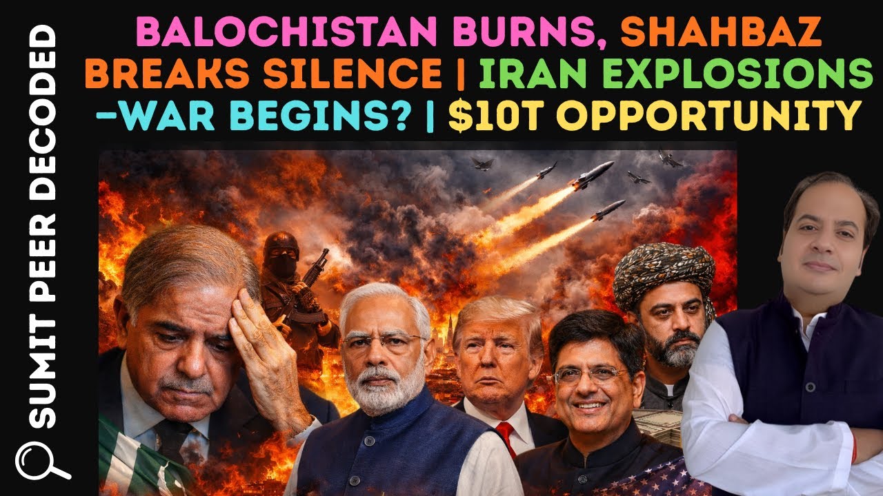 Balochistan Burns, Shahbaz Breaks Silence | Iran Explosions—War Begins? | $10T Opportunity ||