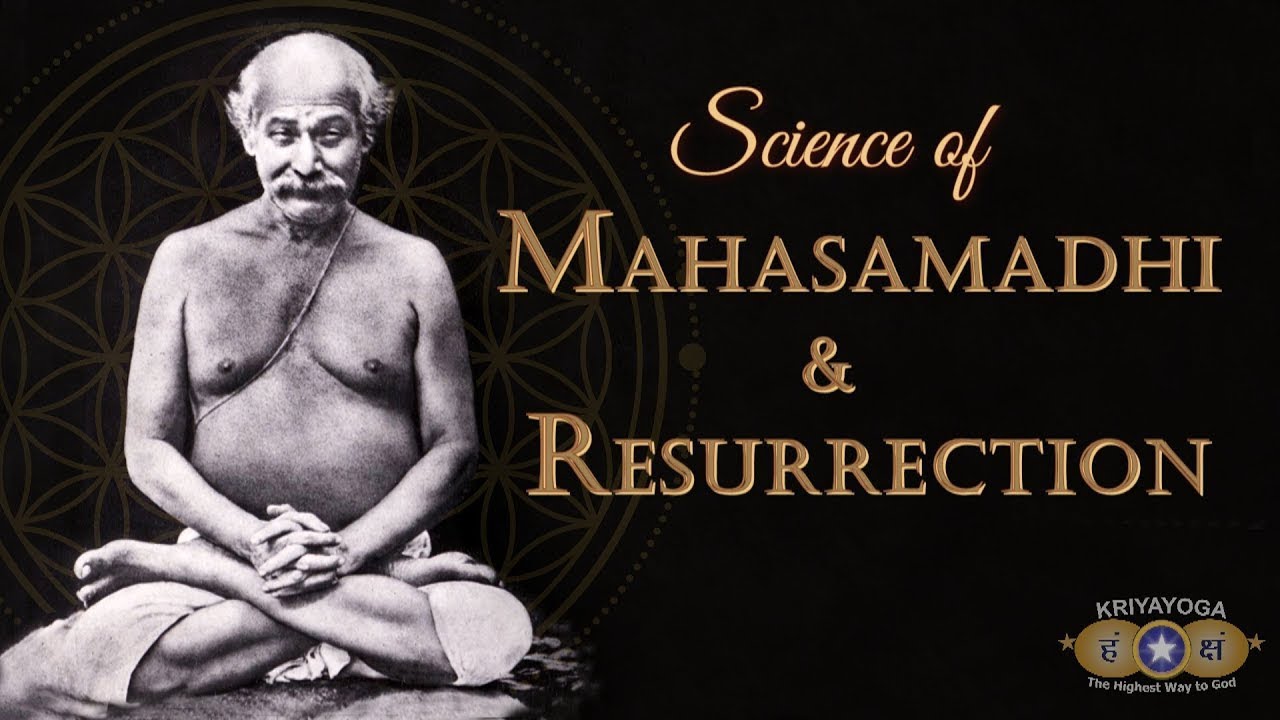 Kriyayoga - Science of Mahasamadhi and Resurrection