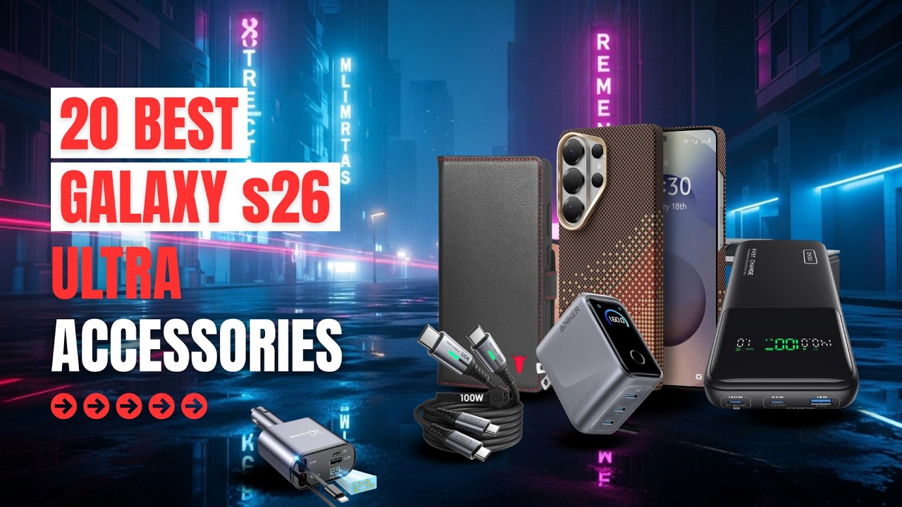 20 Best Galaxy s26 Ultra Accessories You Shouldn’t Miss in 2026