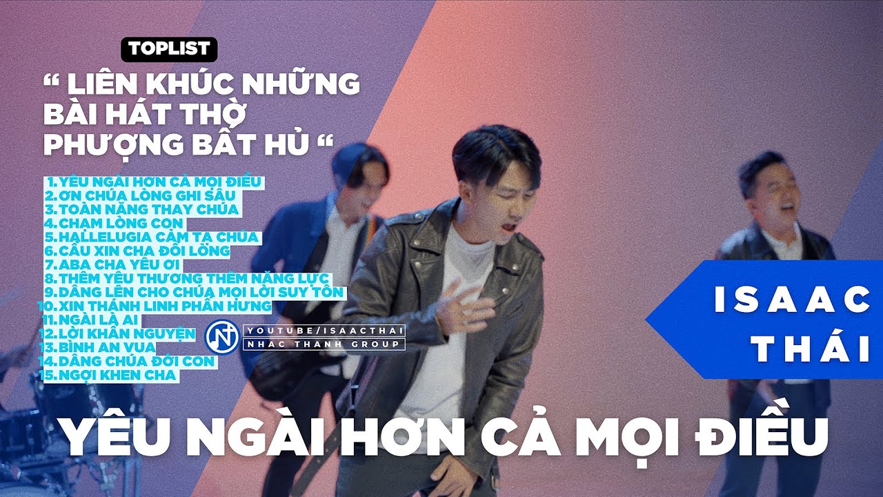 Li&ecirc;n Kh&uacute;c Những B&agrave;i H&aacute;t Thờ Phượng Bất Hủ - Y&ecirc;u Ng&agrave;i Hơn Cả Mọi Điều