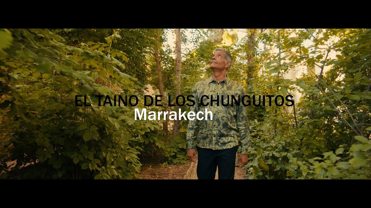 EL TAINO DE LOS CHUNGUITOS - MARRAKECH (VIDEO OFICIAL)