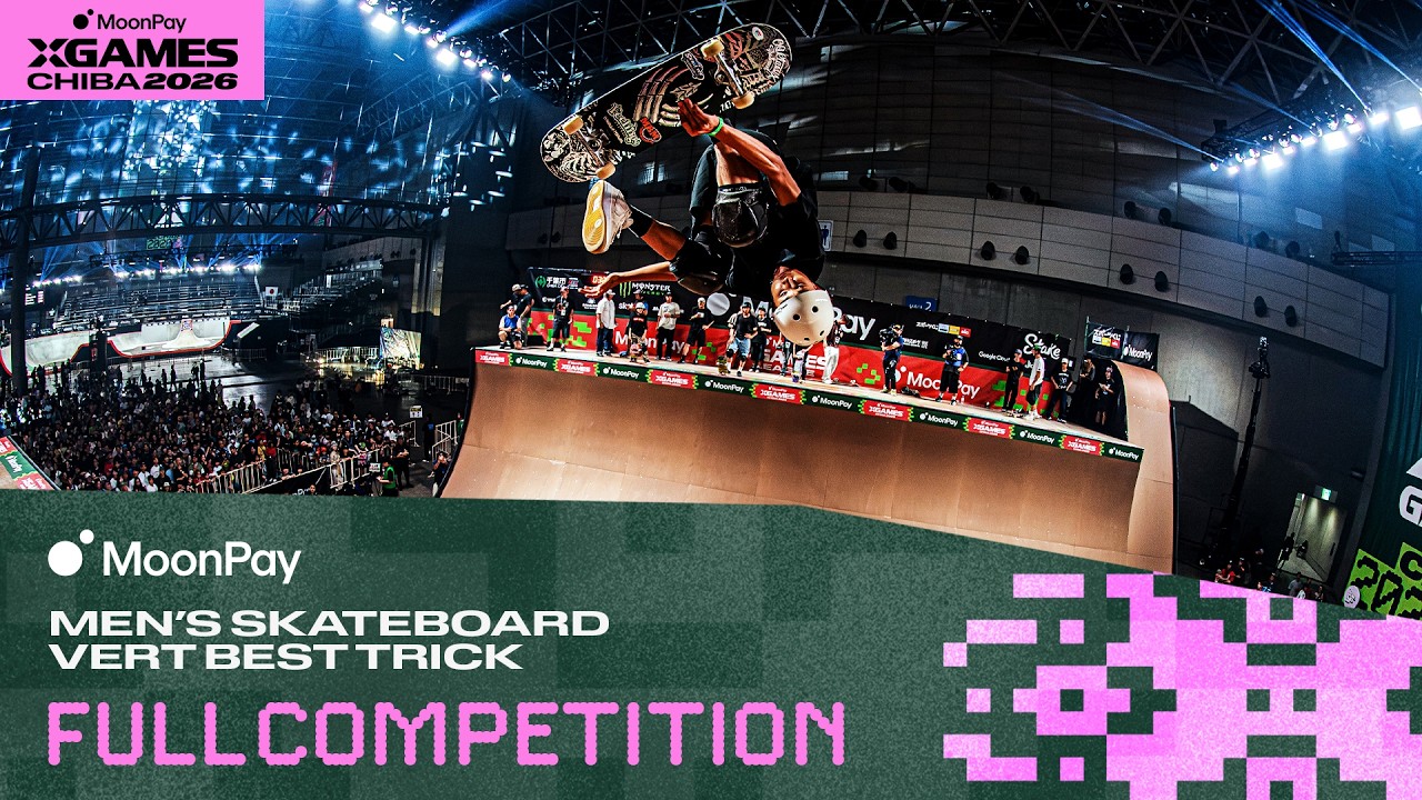 MoonPay Men's Skateboard Vert Best Trick FULL COMPETITION | MoonPay X Games Chiba 2026