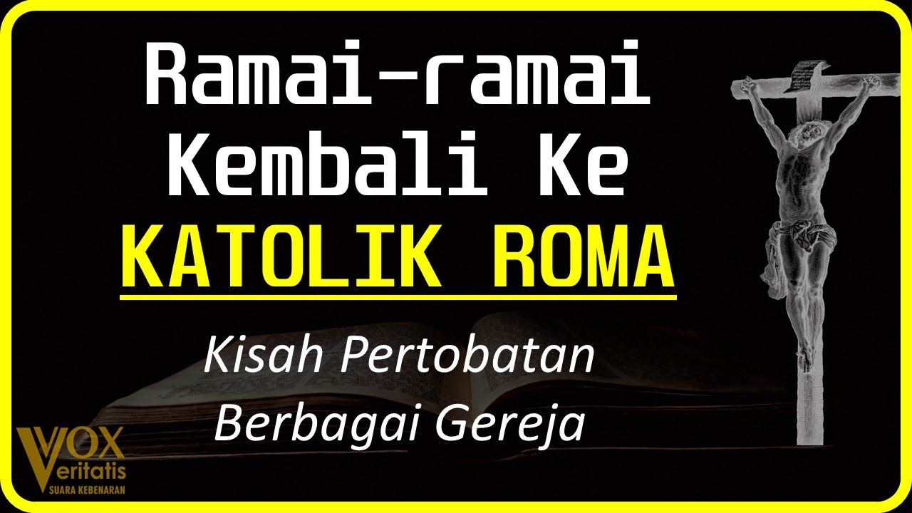 Gereja Yang Kembali Ke Katolik Roma | Vox Veritatis
