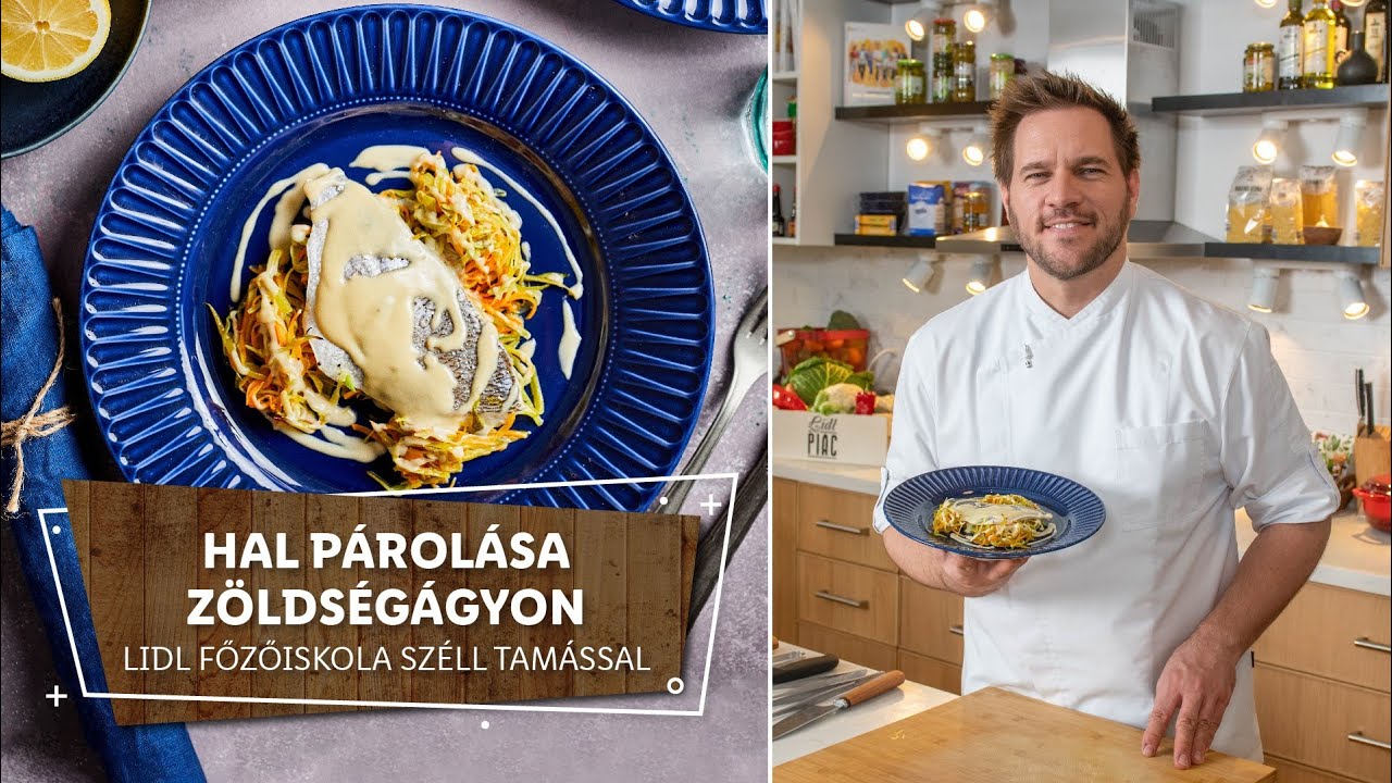 Hal kisokos 3. 🐟 Hal párolása zöldségágyon 🐟 - Lidl Főzőiskola Széll Tamással