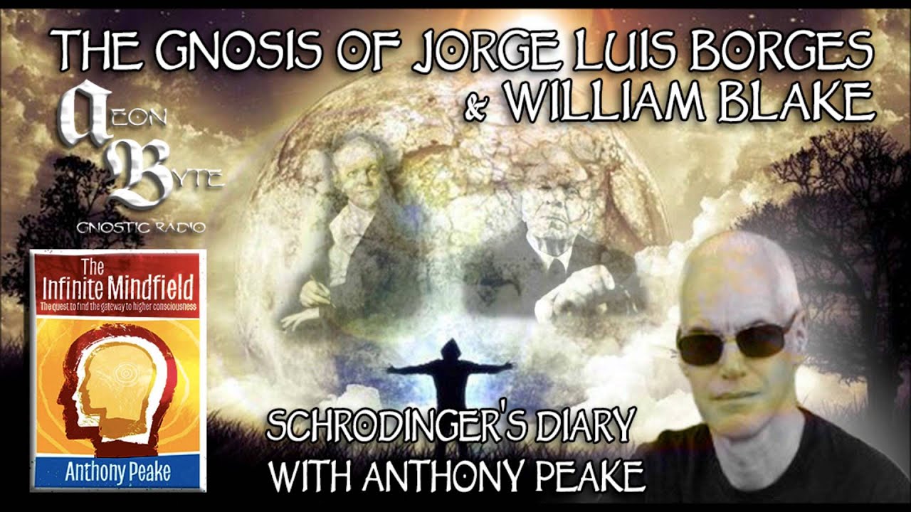 The Gnosis of Jorge Luis Borges & William Blake (Schrodinger's Diary)