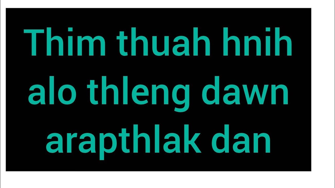Thim thuah hnih alo thleng dawn.Pathian mi Pi Mary-i kawmna