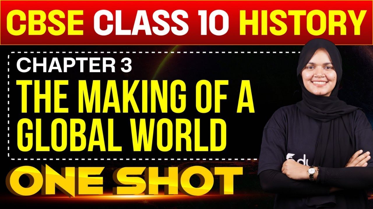 The Making of a Global World | One Shot | Class 10 CBSE | History Chapter 3 | SUPER SATURDAY