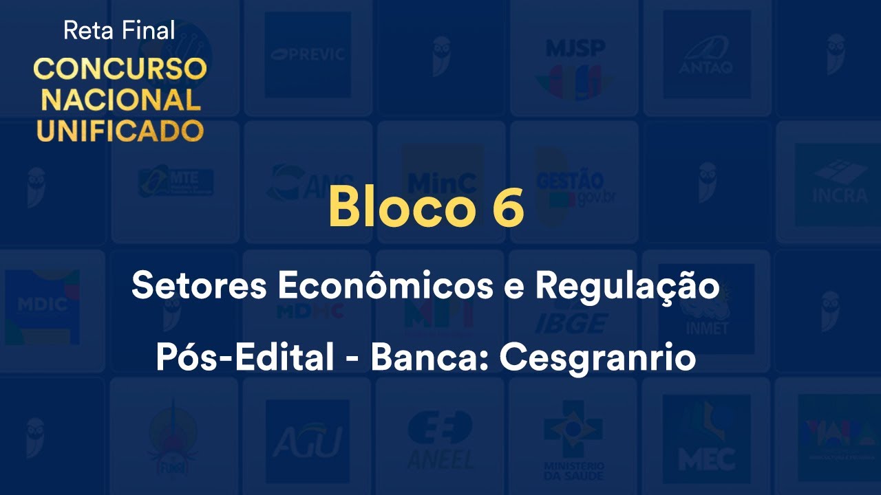 Reta Final CNU - Bloco 6 - Setores Econômicos e Regulação - Pós-Edital: Comércio Exterior