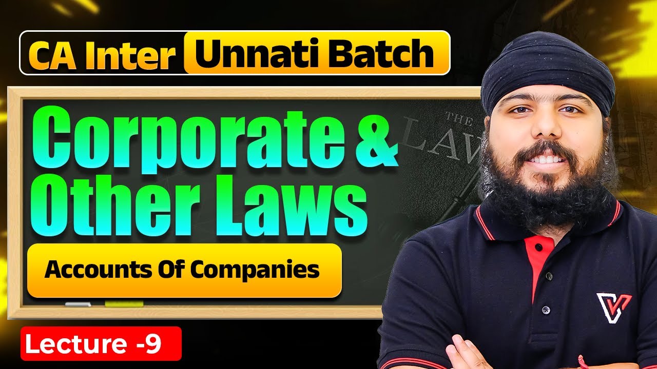 Accounts of Companies | Corporate & other Laws | CA Inter Unnati Batch | CA Gurpreet Singh