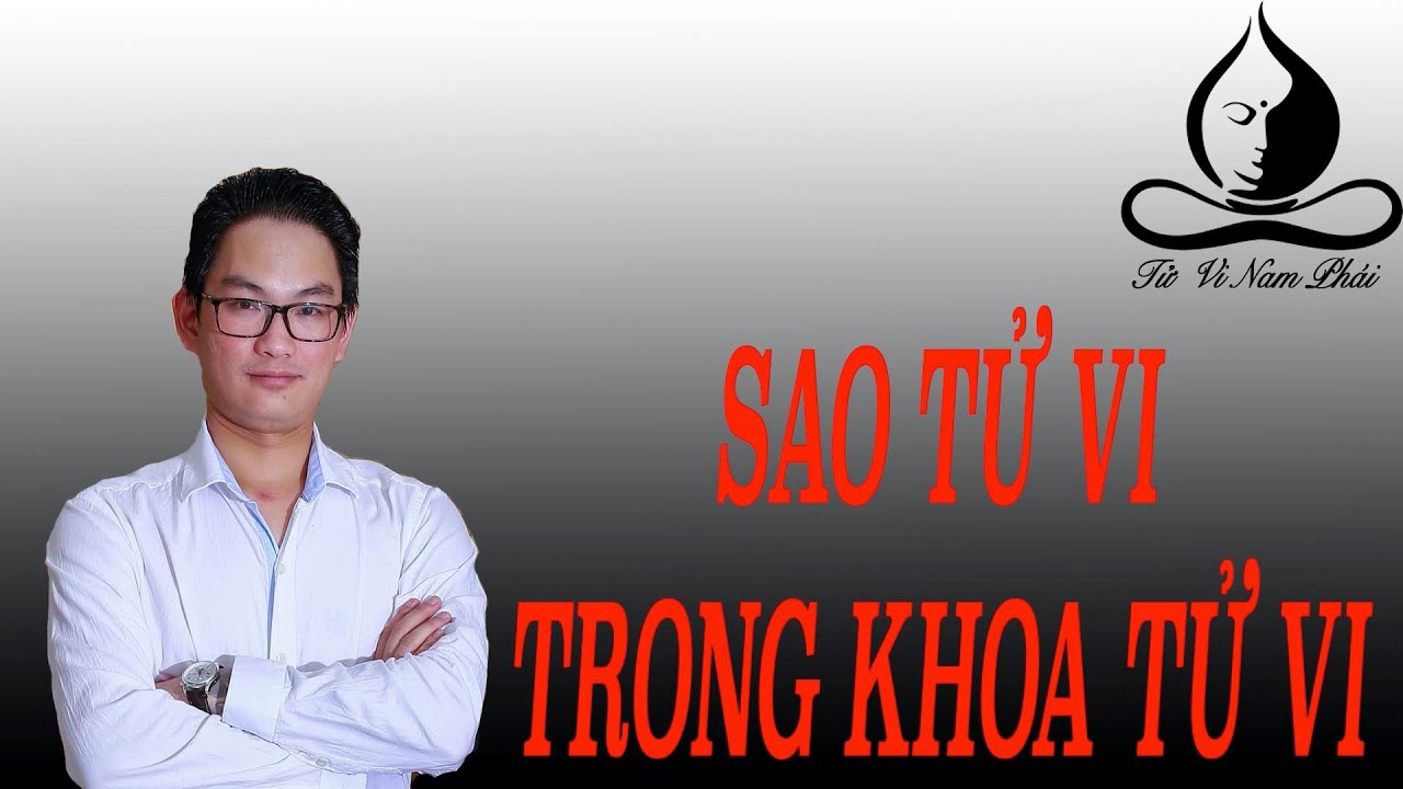 Sao TỬ VI trong 14 chính tinh luận đoán vận mệnh | Tử Vi Nam Phái Lê Quang Lăng