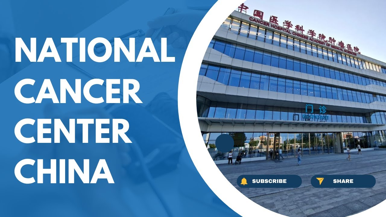 National Cancer Center | Cancer Hospital, Chinese Academy of Medical Sciences, Beijing
