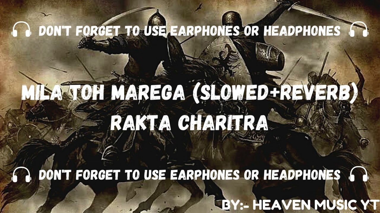 Mila Toh Marega | Lofi (Slowed and Reverbed) | Rakta Charitra | HEAVEN MUSIC YT