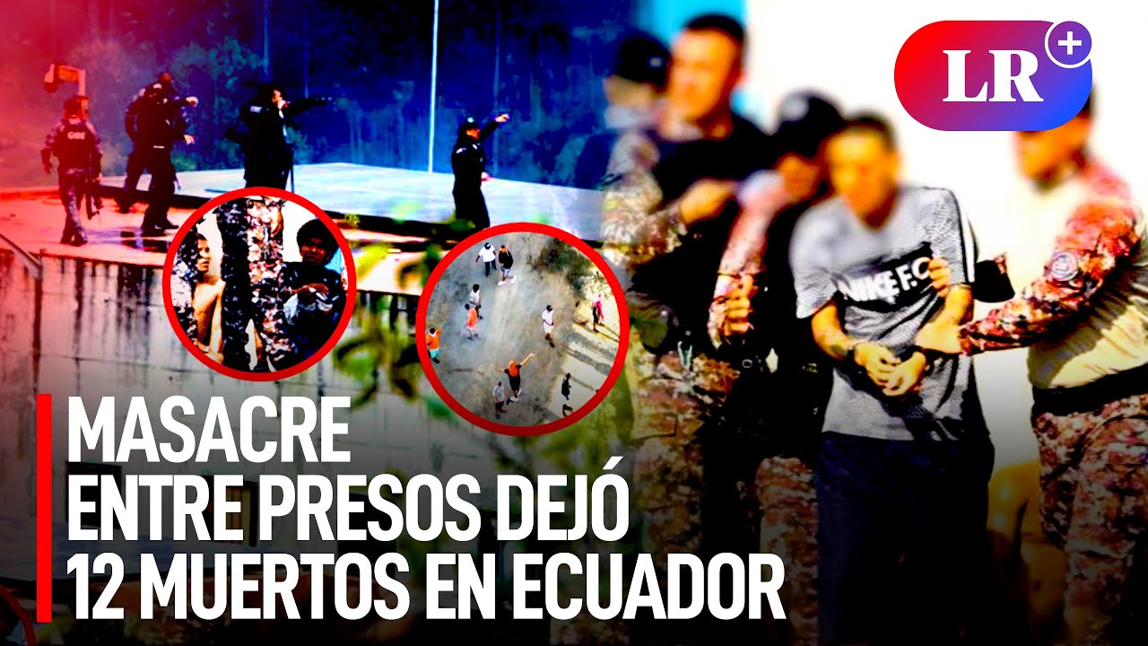 Enfrentamientos a tiros entre presos dejan 12 muertos en la cárcel más grande de Ecuador | #LR
