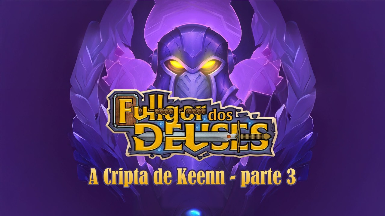 T20 - Fullgor dos Deuses Ep 3 - A Cripta de Keenn