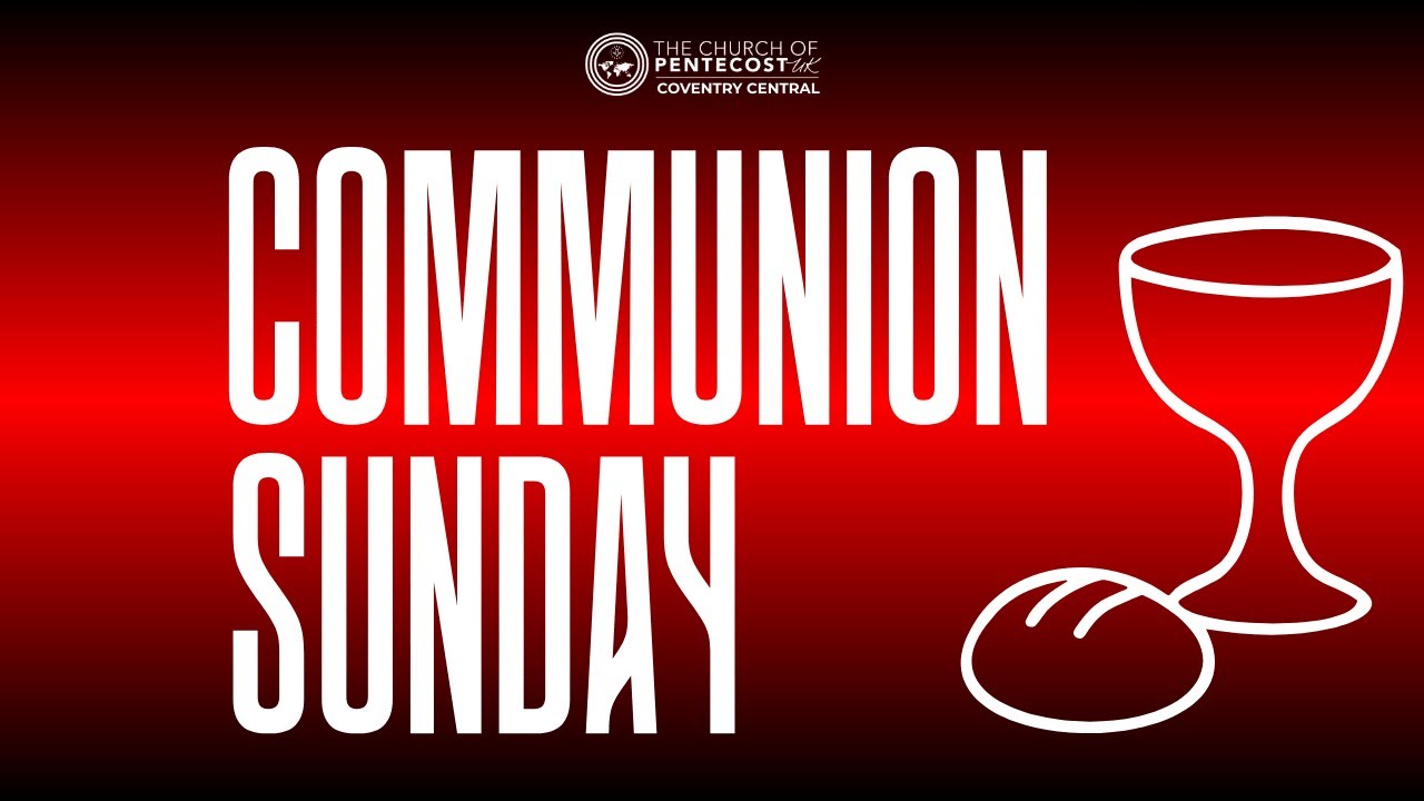 COMMUNION SERVICE || COVENTRY CENTRAL