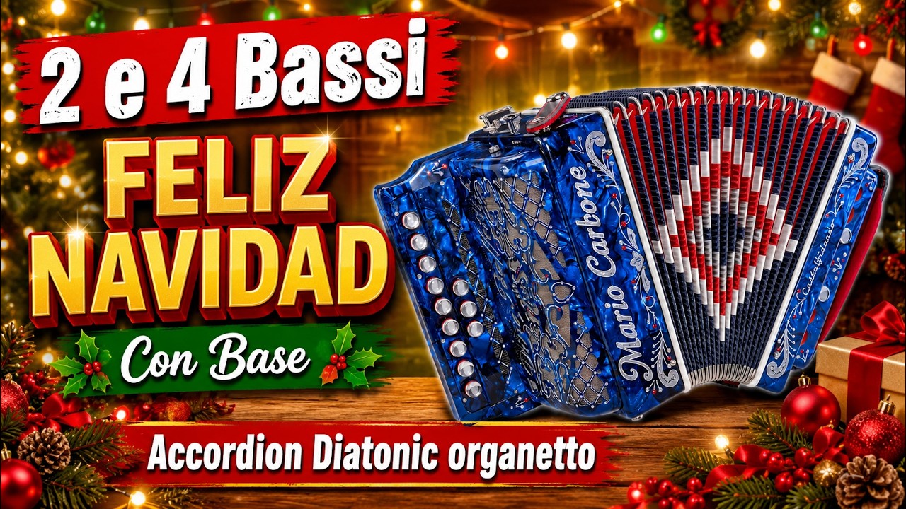 2 e 4 Bassi - FELIZ NAVIDAD - Con Base -  Accordion Diatonic organetto -