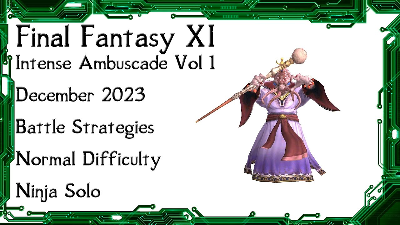FFXI - Intense Ambuscade Vol One December 2023 Battle Strategies and Normal Solo Battle Example