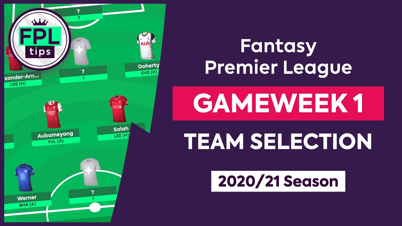 FPL GW1: TEAM SELECTION | Gameweek 1 | Fantasy Premier League Tips 2020/21
