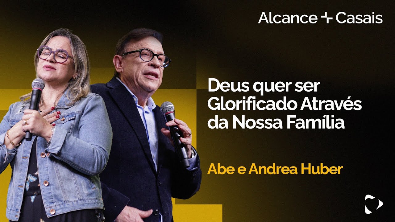 Deus quer ser Glorificado Atrav&eacute;s da Nossa Fam&iacute;lia | Abe e Andrea Huber