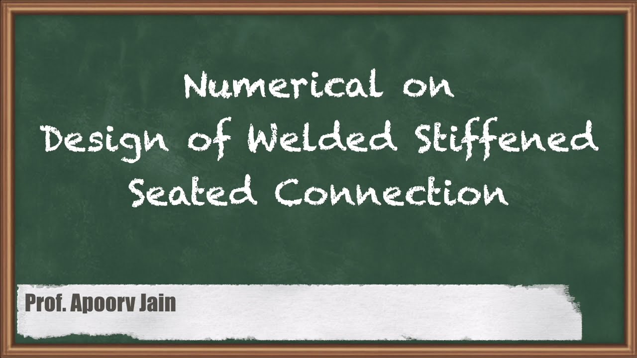 Numerical on Design of Welded Stiffened Seated Connection - Design of Connections