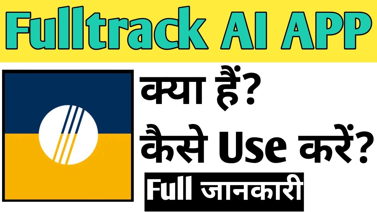 Fulltrack AI App Kaise Use kare | How To Use Fulltrack AI app in Hindi