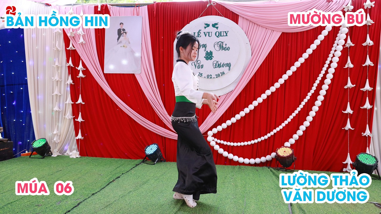 BÀI MÚA SỐ 06 ll MỪNG LỄ VU QUY ll LƯỜNG THẢO & VĂN DƯƠNG - HỒNG HIN -MƯỜG BÚ - SƠN LA