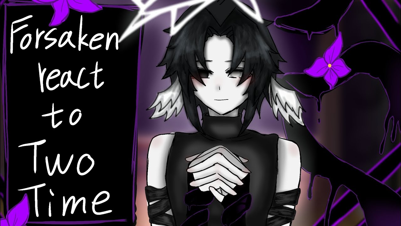 forsaken react to two time || azuretime || MY AU ||