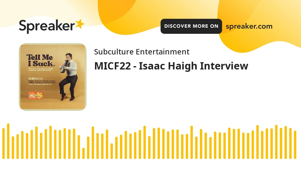 MICF22 - Isaac Haigh Interview