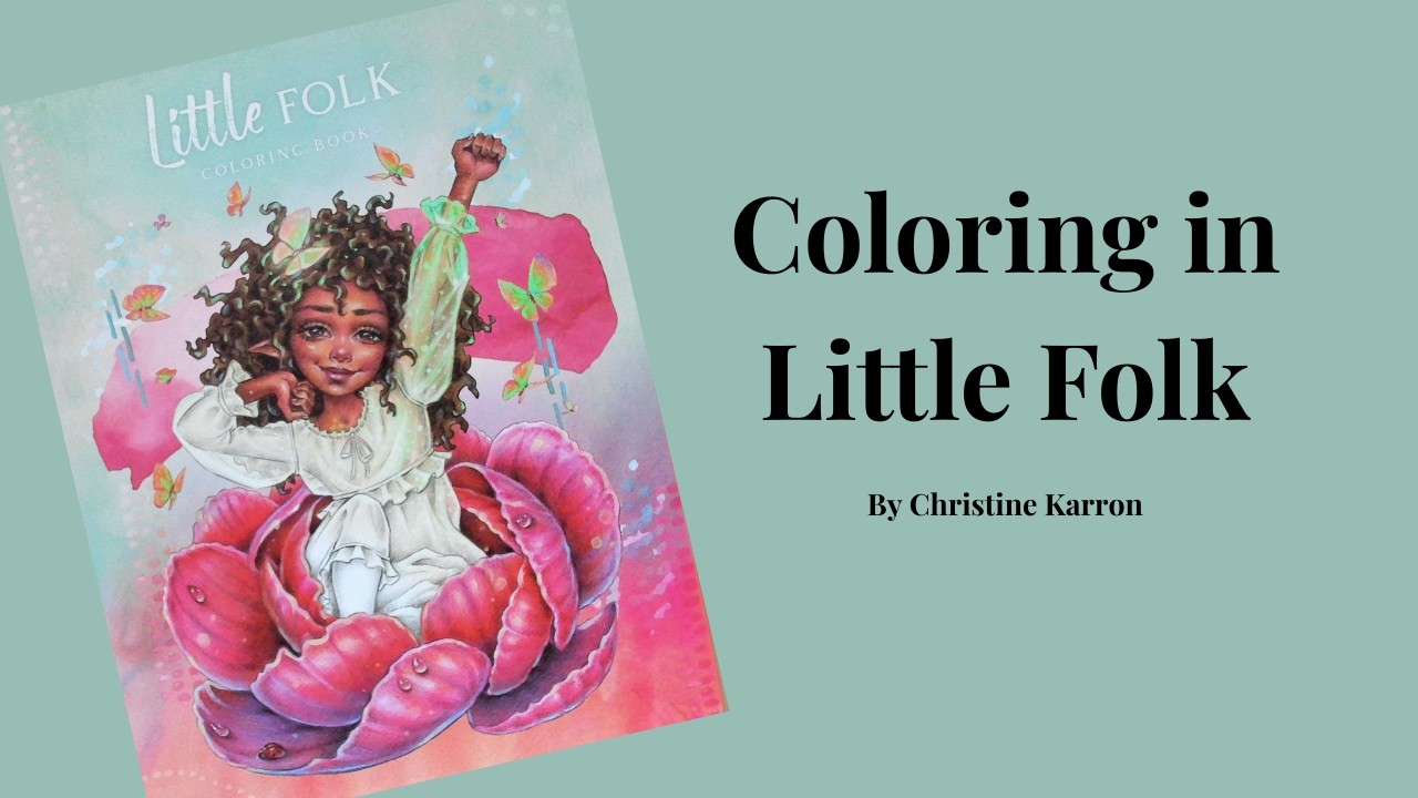 Coloring in Little Folk by Christine Karron #adultcoloringchannel