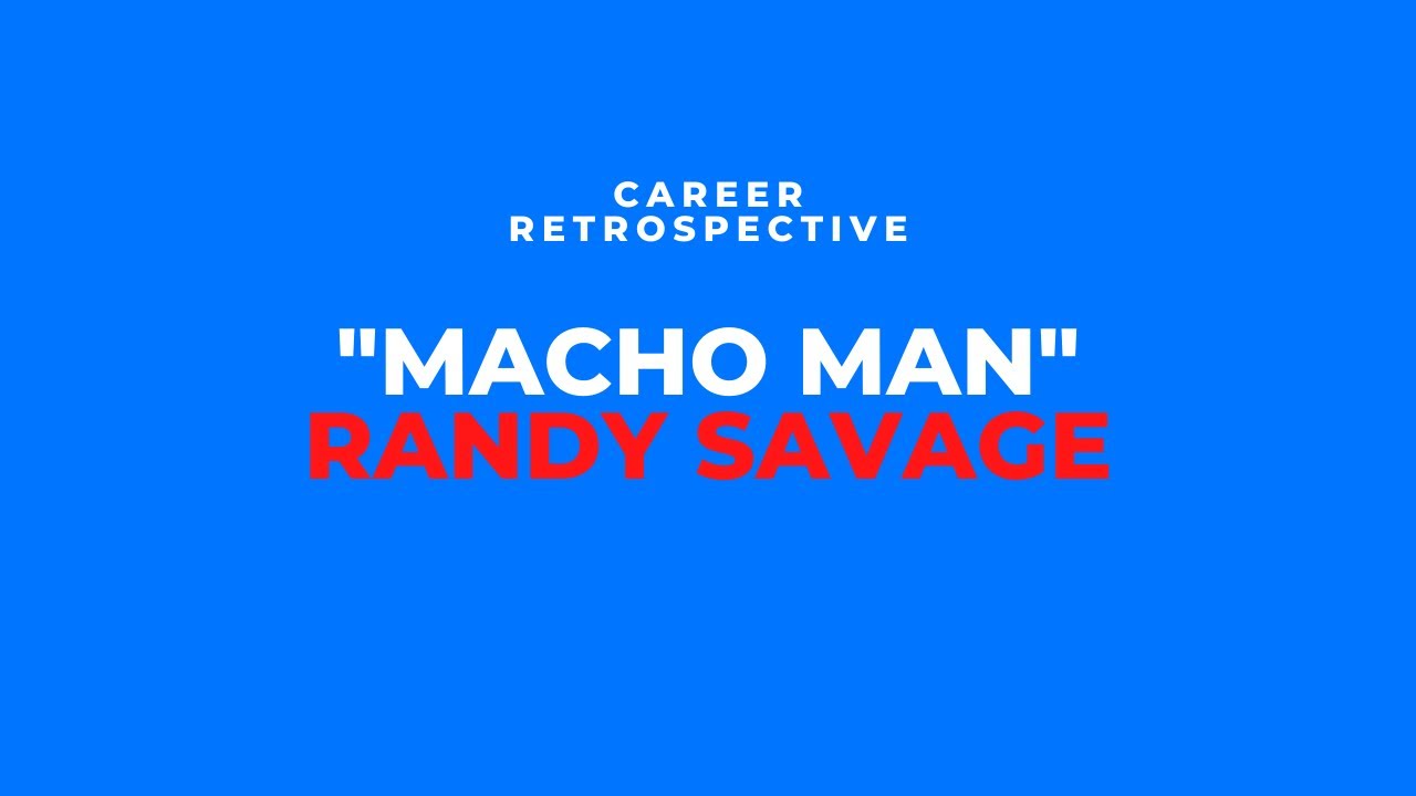 Career Retrospective: Randy Savage