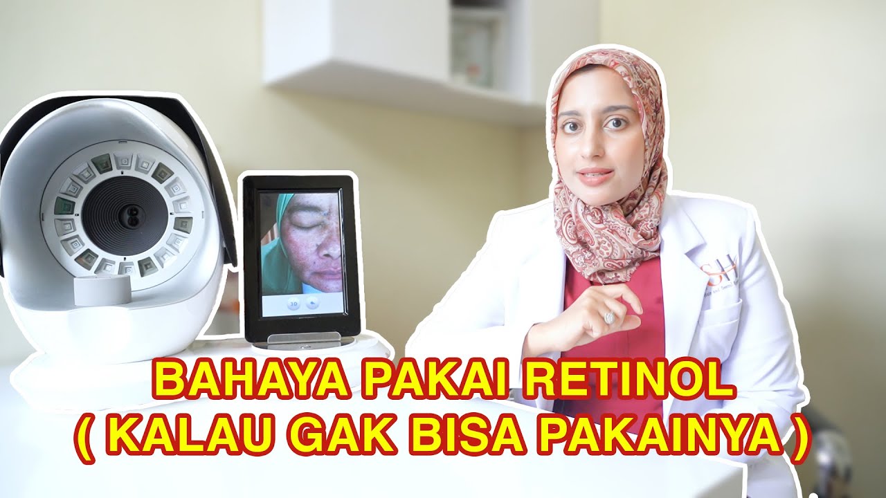BAHAYA PAKAI RETINOL!! (kalau gak bisa pakainya)