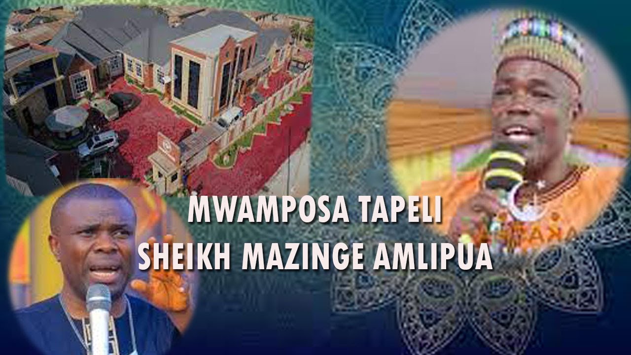 MWAMPOSA TAPELI SHEIKH MAZINGE ALIPUKA
