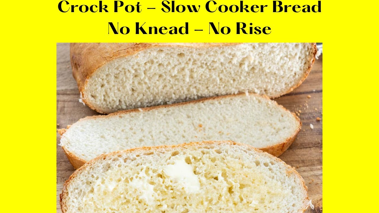 Crock Pot Bread - Simple and Easy - No Rise - No Kneading