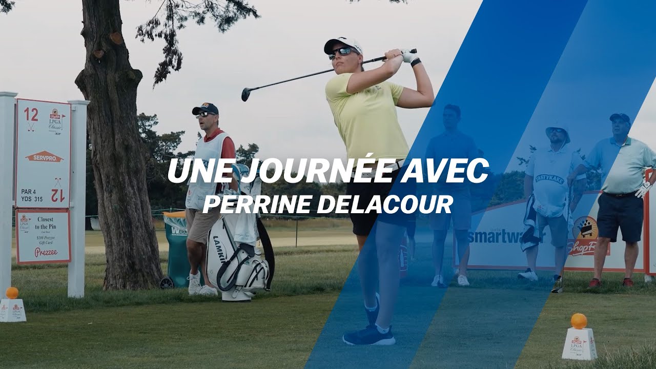 Une journée avec Perrine Delacour sur le LPGA !